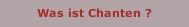 Was ist Chanten ?
